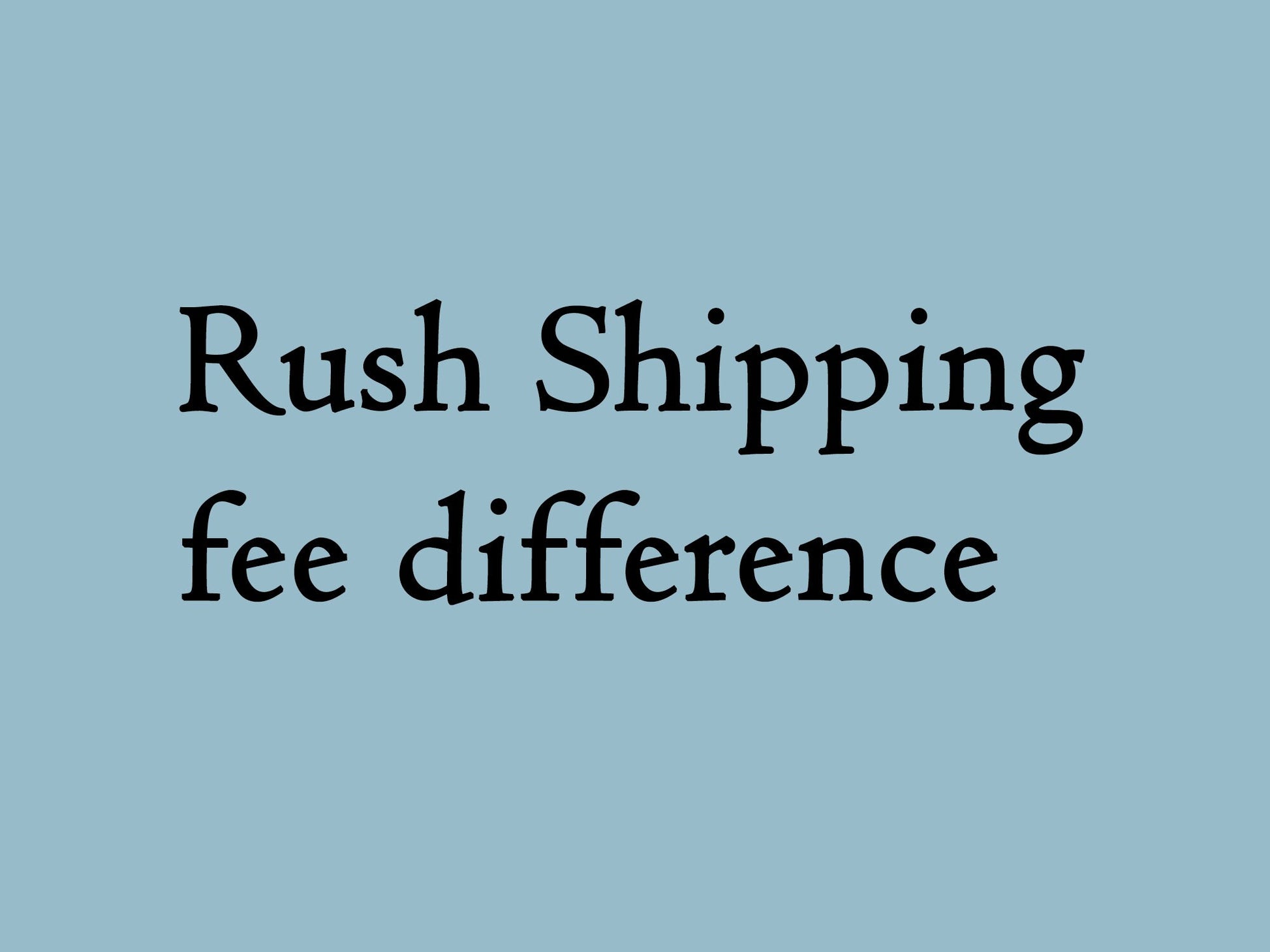 Rush shipping fee difference